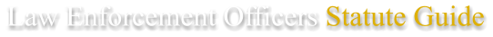 Law Enforcement Officers Statute Guide
